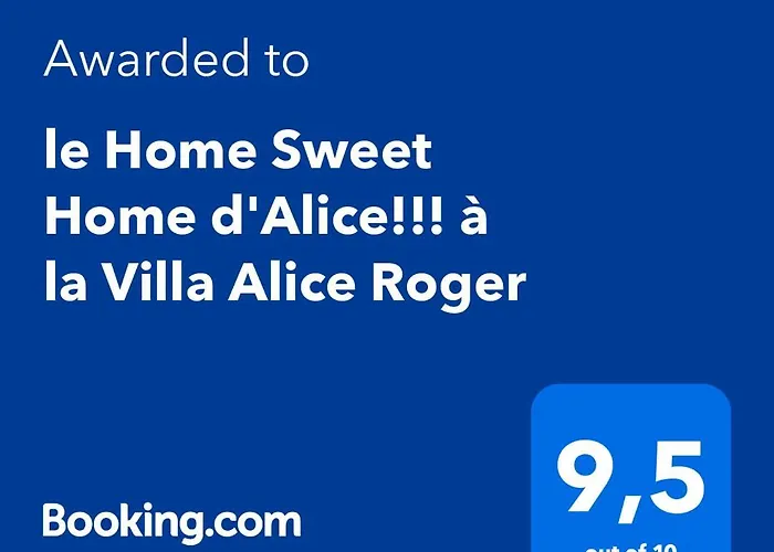 Le Home Sweet Home D\'Alice!!! A La Villa Alice Roger
